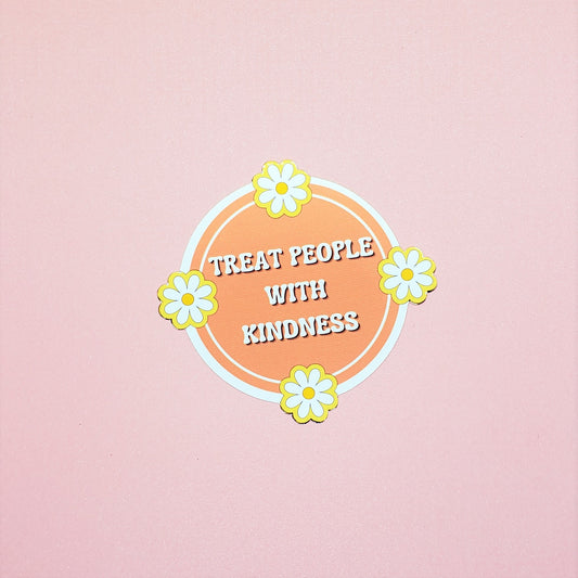 Treat People With Kindness Sticker